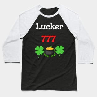 Lucky 777 always lucky Pot of gold Four Leaf Clover Saint Patricks Day Baseball T-Shirt